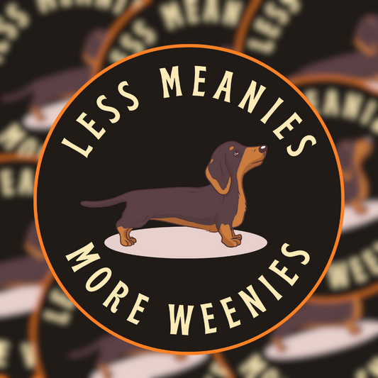 Less Meanies More Weenies Sticker