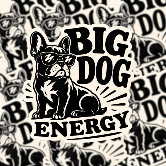 Big Dog Energy Sticker